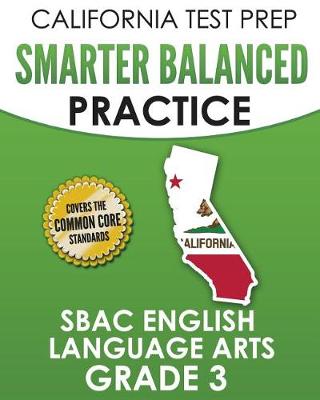 Book cover for CALIFORNIA TEST PREP Smarter Balanced Practice SBAC English Language Arts Grade 3