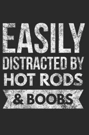Cover of Easily Distracted by Hot Rods & Boobs