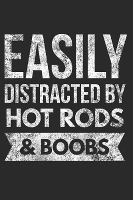 Book cover for Easily Distracted by Hot Rods & Boobs