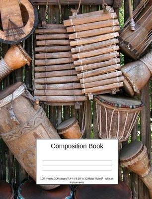 Cover of Composition Book 100 Sheets/200 Pages/7.44 X 9.69 In. College Ruled/ African Instruments