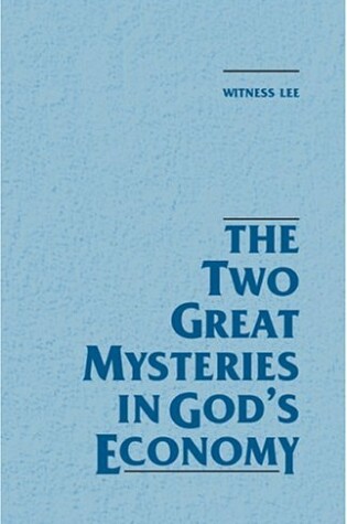 Cover of The Two Great Mysteries in God's Economy