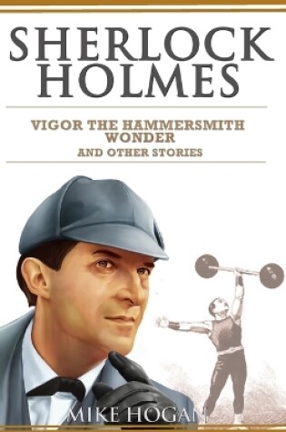 Cover of Sherlock Holmes - Vigor the Hammersmith Wonder and Other Stories