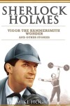 Book cover for Sherlock Holmes - Vigor the Hammersmith Wonder and Other Stories