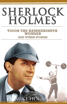 Book cover for Sherlock Holmes - Vigor the Hammersmith Wonder and Other Stories