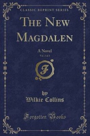 Cover of The New Magdalen, Vol. 2 of 2