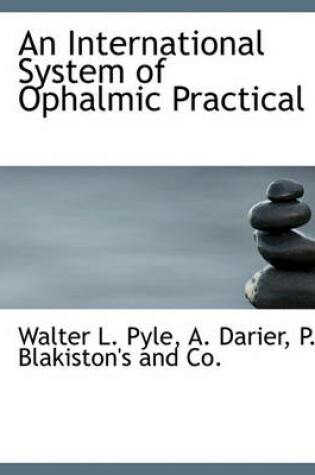 Cover of An International System of Ophalmic Practical