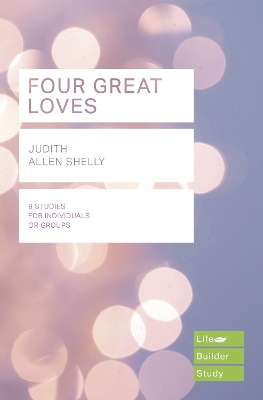 Book cover for Four Great Loves (Lifebuilder Study Guides)