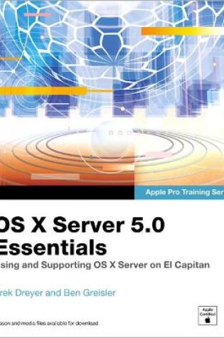 Cover of OS X Server 5.0 Essentials - Apple Pro Training Series
