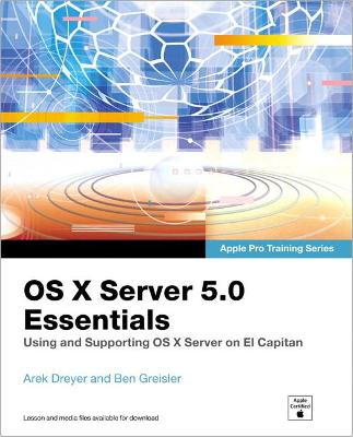 Cover of OS X Server 5.0 Essentials - Apple Pro Training Series