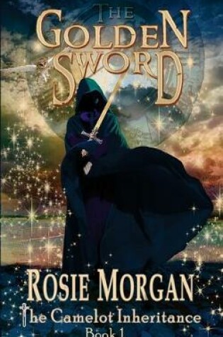 Cover of The Golden Sword (The Camelot Inheritance - Book 1)