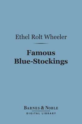 Book cover for Famous Blue-Stockings (Barnes & Noble Digital Library)