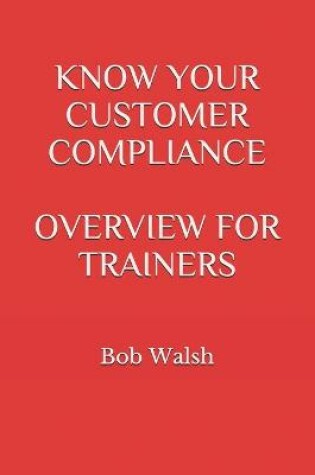 Cover of Know Your Customer Compliance Overview for Trainers