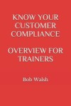 Book cover for Know Your Customer Compliance Overview for Trainers