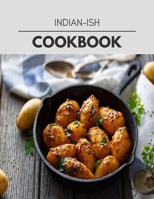 Book cover for Indian-ish Cookbook