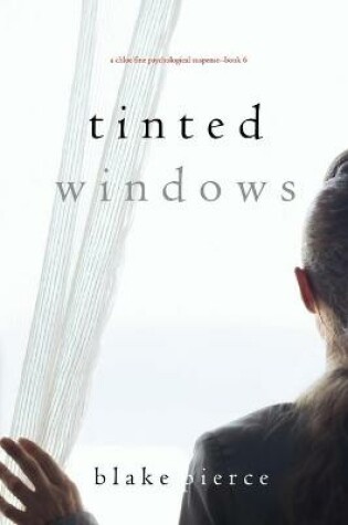 Cover of Tinted Windows (A Chloe Fine Psychological Suspense-Book 6)