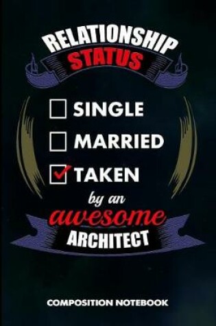 Cover of Relationship Status Single Married Taken by an Awesome Architect