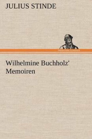 Cover of Wilhelmine Buchholz' Memoiren