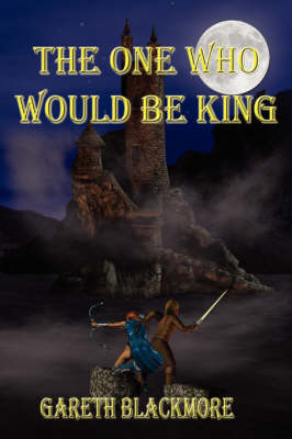 Book cover for The One Who Would Be King
