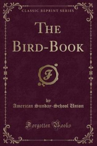Cover of The Bird-Book (Classic Reprint)