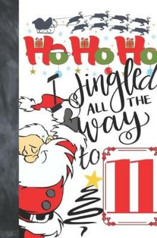 Cover of Ho Ho Ho I Jingled All The Way To 11