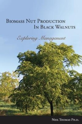 Cover of Biomass Nut Production in Black Walnut