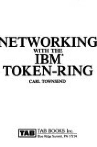 Cover of Networking with the I. B. M. Token-ring