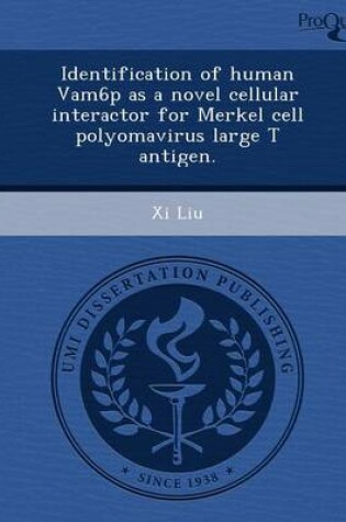 Cover of Identification of Human Vam6p as a Novel Cellular Interactor for Merkel Cell Polyomavirus Large T Antigen