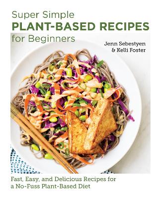 Cover of Super Simple Plant-Based Recipes for Beginners