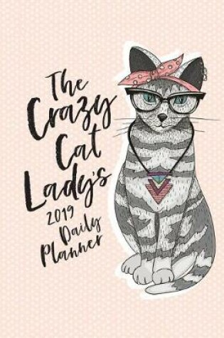 Cover of The Crazy Cat Lady's 2019 Daily Planner