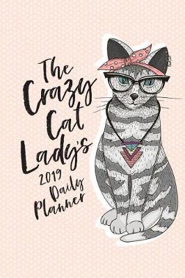 Book cover for The Crazy Cat Lady's 2019 Daily Planner