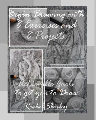 Book cover for Begin Drawing with 8 Exercises and 8 Projects