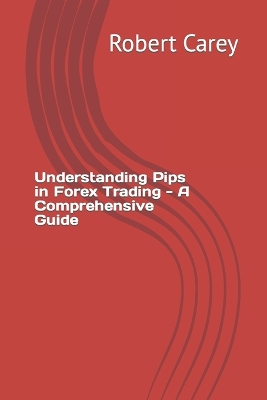 Book cover for Understanding Pips in Forex Trading - A Comprehensive Guide