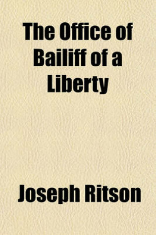 Cover of The Office of Bailiff of a Liberty