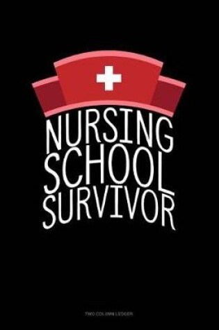 Cover of Nursing School Survivor