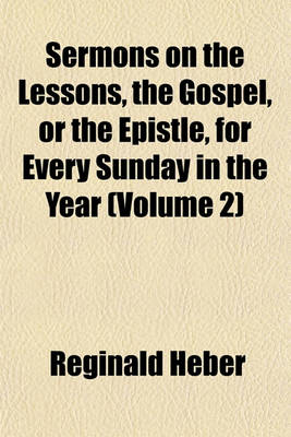 Book cover for Sermons on the Lessons, the Gospel, or the Epistle, for Every Sunday in the Year (Volume 2)