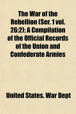 Book cover for The War of the Rebellion (Ser. 1 Vol. 26