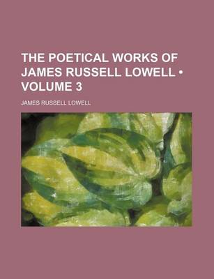 Book cover for The Poetical Works of James Russell Lowell (Volume 3)