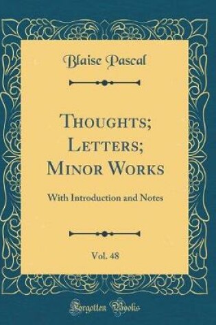 Cover of Thoughts; Letters; Minor Works, Vol. 48