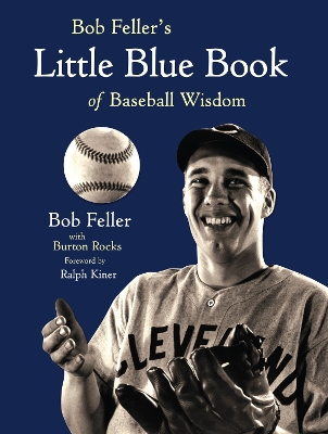 Book cover for Bob Feller's Little Blue Book of Baseball Wisdom