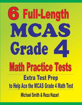 Book cover for 6 Full-Length MCAS Grade 4 Math Practice Tests