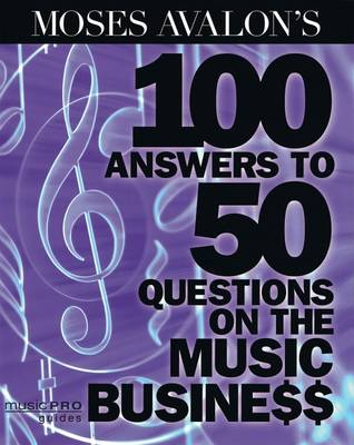 Book cover for Avalon Moses 100 Answers To 50 Questions On The Music Business Bam Bk
