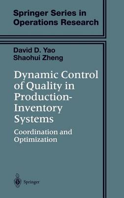 Book cover for Dynamic Control of Quality in Production-Inventory Systems: Coordination and Optimization