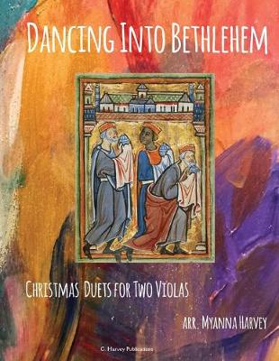 Book cover for Dancing Into Bethlehem, Christmas Duets for Two Violas