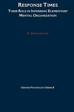 Cover of Response Times: Their Role in Inferring Elementary Mental Organization