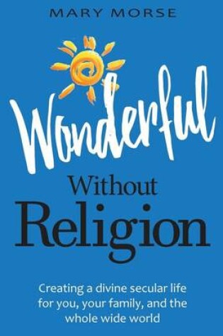 Cover of Wonderful Without Religion