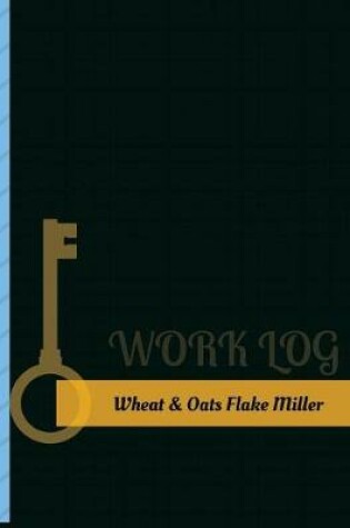 Cover of Wheat & Oats Flake Miller Work Log