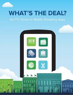 Book cover for What's the Deal? An FTC Study on Mobile Shopping Apps