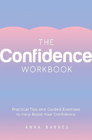 Cover of The Confidence Workbook