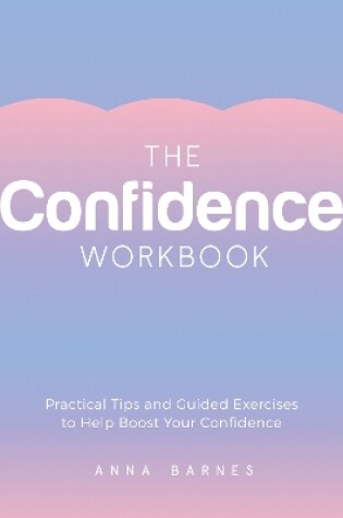 Cover of The Confidence Workbook