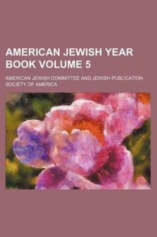 Cover of American Jewish Year Book Volume 5